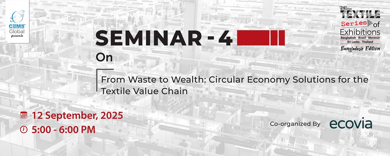  Seminar on From Waste to Wealth: Circular Economy Solutions for the Textile Value Chain