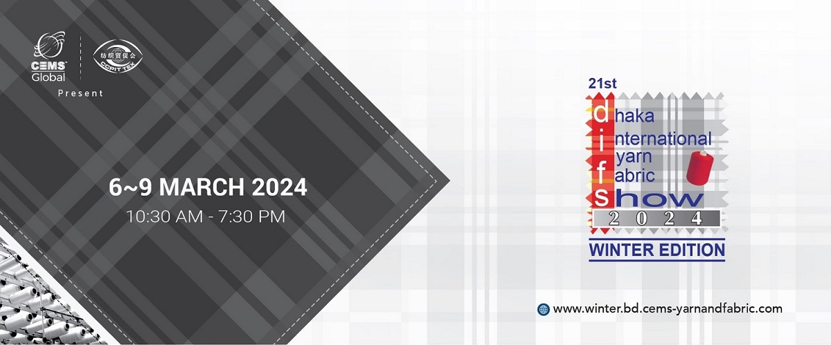  21st Dhaka Int'l Yarn & Fabric Show 2024 - Winter Edition