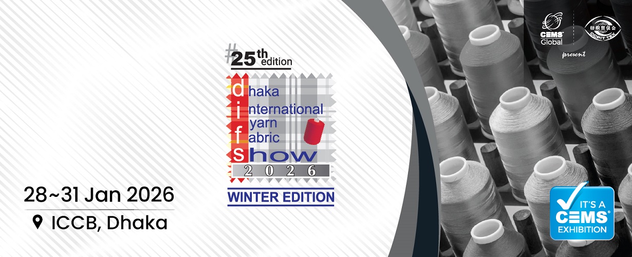  25th Dhaka Int'l Yarn & Fabric Show 2026 - Winter Edition