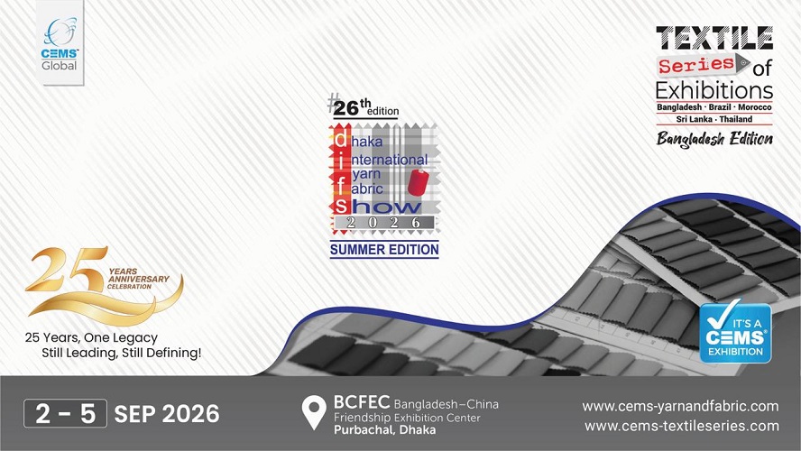 26th Dhaka Int'l Yarn & Fabric Show 2026 - Summer Edition